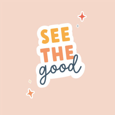 See the good